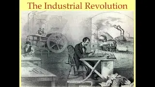 Dr Sayers's AP US History 22:  The Industrial Revolution