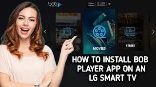 How to install / Download Bob Player app on an LG Smart TV