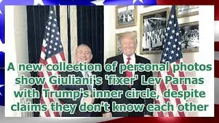 A new collection of personal photos show Giuliani's 'fixer' Lev Parnas with Trump's inner circle,...