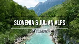 Slovenia & The Julian Alps in 1 Min