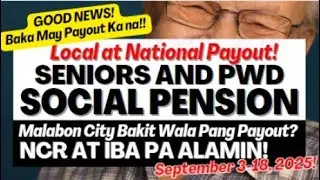 GOOD NEWS! LOCAL & NATIONAL SOCIAL PENSION FOR SENIORS AT PWD! NCR ATBP! MALABON CITY BAKIT WALA PA?