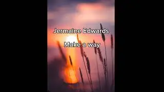 Jermaine Edwards..Make A Way