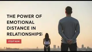 The Power of Emotional Distance | How Space Creates Respect & Attraction