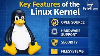 How the Linux Kernel Works | Key Features Explained