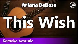 Ariana DeBose - This Wish (SLOW karaoke acoustic)