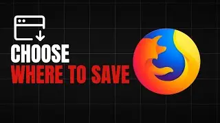 Enable Ask Where to Save Files before downloading Firefox