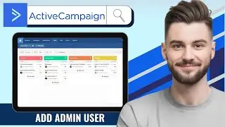 How to Add an Admin User to ActiveCampaign Account in 2026