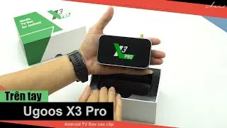 Tr&ecirc;n tay Android TV Box cao cấp cho thị trường Ch&acirc;u &Acirc;u Ugoos X3 Pro