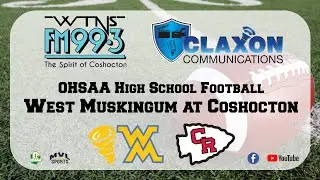 West Muskingum at Coshocton - High School Football from WTNS FM 99.3 Coshocton