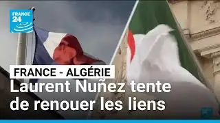 Laurent Nu&ntilde;ez en Alg&eacute;rie pour tenter de renouer le dialogue entre les deux pays &bull; FRANCE 24