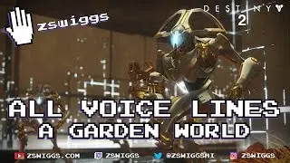 A Garden World - All Voice Lines - Destiny 2 Strike