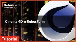 Italian Render Farm Video Tutorial: Cinema 4D e RebusFarm