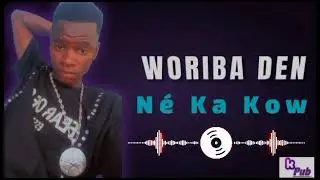 Woriba Den ( Neka Kow )