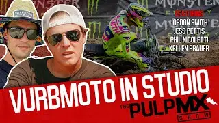 PulpMX Show 625 - Jordon Smith, Jess Pettis, Nicoletti, Brauer w/ Vurbmoto in Studio