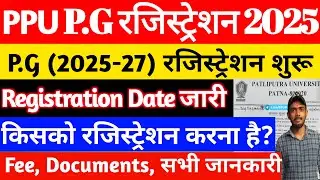 Patliputra University PG Registration 2025-27 Date Out | Last Date | PPU PG Registration 2025-27