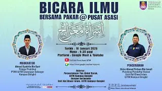 Program Bicara Ilmu Bersama Pakar @ Pusat Asasi : Israk Mikraj