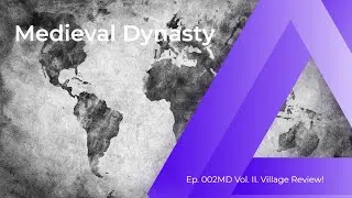 Medieval Dynasty, EP, 003MD, Vol. II, Village Review! !, Bloodgrue City Empire. Take 3