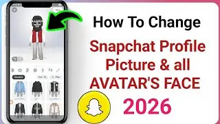 How To Change Snapchat Profile Picture & AVATAR'S FACE OUTFIT 2026 step by step guide