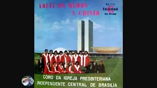 Coro da IPI Central de Brasilia - Volve os Olhos a Cristo