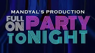 Full on Party Tonight Full Song  by STYLOAJ | Mandyals Production | latest 2019 #fullonparty