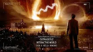 Outrageouz - Interactive World (Von X Bella Rework) [Free Release]