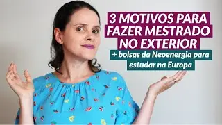Vale a pena fazer Mestrado no Exterior? + bolsas da Neoenergia na Europa - Partiu Interc&acirc;mbio