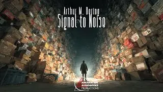 Signal to Noise - Arthur M. Bering