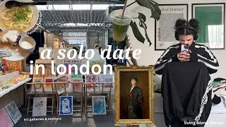 a self care solo day in london | art, food & markets