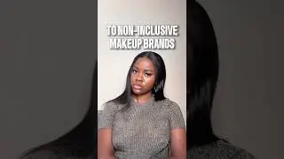 To Non-Inclusive Makeup Brands
