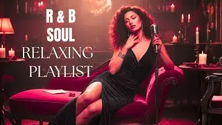 R&B Soul 2025🖤 | Relaxing Romantic Soulful Jazz (2h)