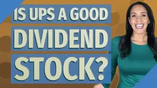Is UPS a good dividend stock?