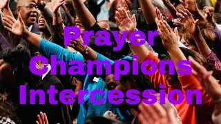 Day 1 of 2 || Rising Above Discouragement || Prayer Champions Intercession
