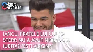 Puterea dragostei(06.05)-Iancu, fratele lui Culita Sterp, nu a avut niciodata iubita? 
