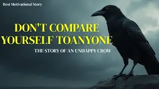 Stop Comparing Yourself &ndash; This Crow's Story Will Break Your Heart Emotional Animated Story
