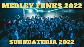 Medley de Funks 2022 - Surubateria
