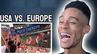 Football Fans & Atmosphere USA vs. Europe | REACTION