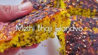 Methi Bhaji no Handvo Recipe | Gujarati Handvo Recipe