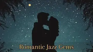 Romantic Jazz Gems [Smooth Jazz, Romantic Jazz, Jazz Gems]