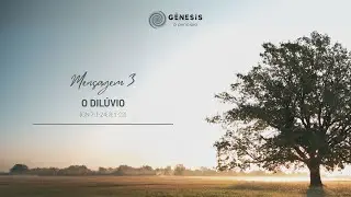 Livro 4 - Mens.:3 - O Dil&uacute;vio (GN 7:1-24; 8:1-22)