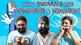 How Indians Use Toothbrush & Toothpaste | Mr. Param