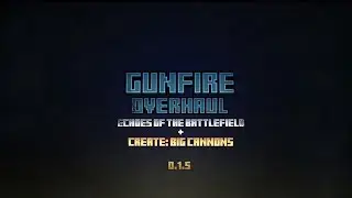 Gunfire Overhaul v0.1.5 || Create: Big Cannons
