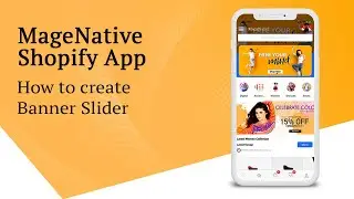 How to Create Banner Sliders | MageNative Shopify Mobile App