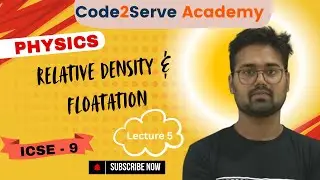 Relative Density & Floatation || Lecture 5 || ICSE 9 || Physics