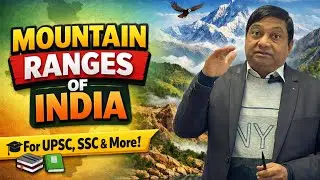 Mountain Ranges of India Explained | Himalayas, Western Ghats, Aravalli | UPSC & SSC Geography