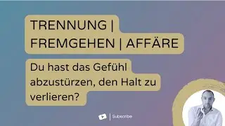 Trennung | Fremgehen | Affäre - Du hast das Gefühl abzustürzen? Tue das und du bekommst wieder Halt!