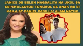 OMG😱JANICE DE BELEN NAGSALITA NA UKOL SA ESPEKULASYON TUNGKOL SA ANAK NA SI KAILA AT DJ😜 #daniel