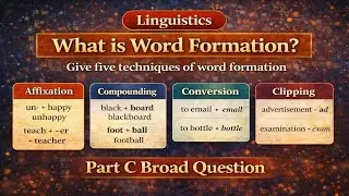 What is word formation? Give five techniques of word formation | Linguistics Part C Broad Question