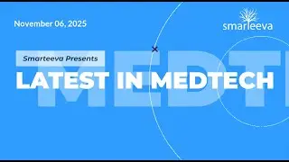 Daily Medtech News with Smarteeva - 06 Nov