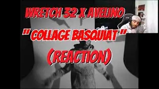 Wretch 32 x Avelino x AV Allure - Collage Basquiat (Reaction)