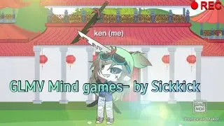 GLMV Mind games -by Sickick CREDIT TO Sickick PLEASE